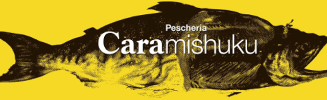 Pescheria Cara mishuku（ペスケリア カーラ ミシュク）